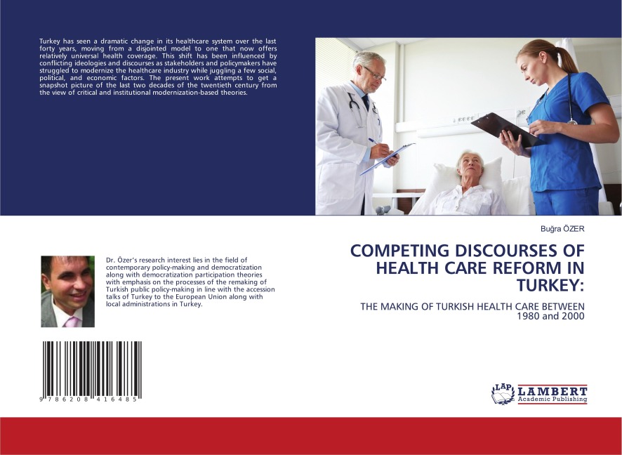 COMPETING DISCOURSES OF HEALTH CARE REFORM IN TURKEY:: THE MAKING OF TURKISH HEALTH CARE BETWEEN 1980 and 2000