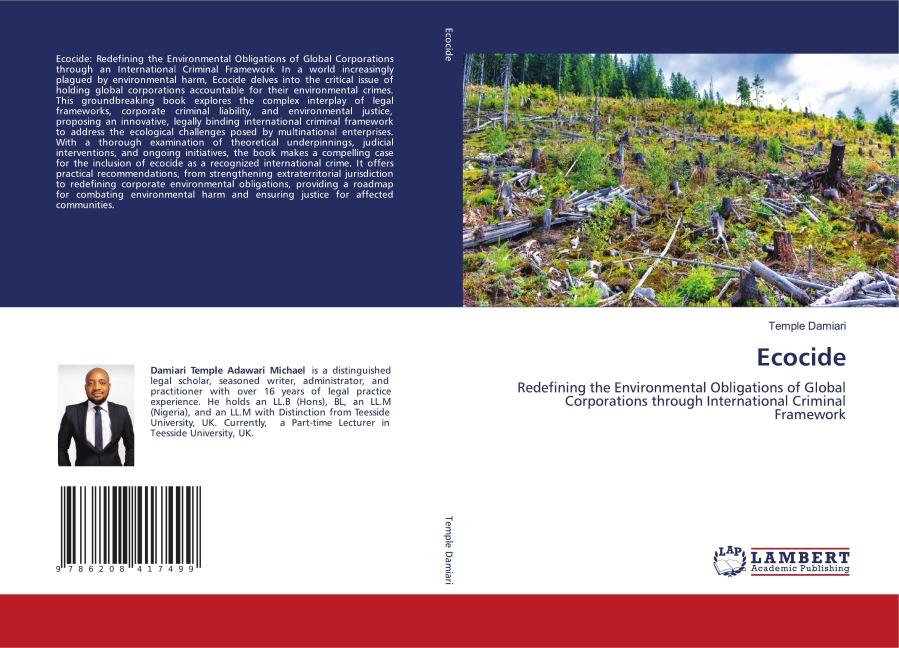 Ecocide: Redefining the Environmental Obligations of Global Corporations through International Criminal Framework