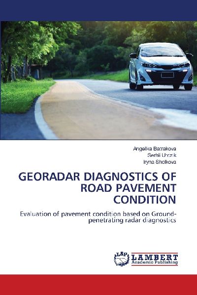 GEORADAR DIAGNOSTICS OF ROAD PAVEMENT CONDITION: Evaluation of pavement condition based on Ground-penetrating radar diagnostics
