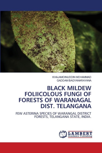 BLACK MILDEW FOLIICOLOUS FUNGI OF FORESTS OF WARANAGAL DIST. TELANGANA: FEW ASTERINA SPECIES OF WARANGAL DISTRICT FORESTS, TELANGANA STATE, INDIA.