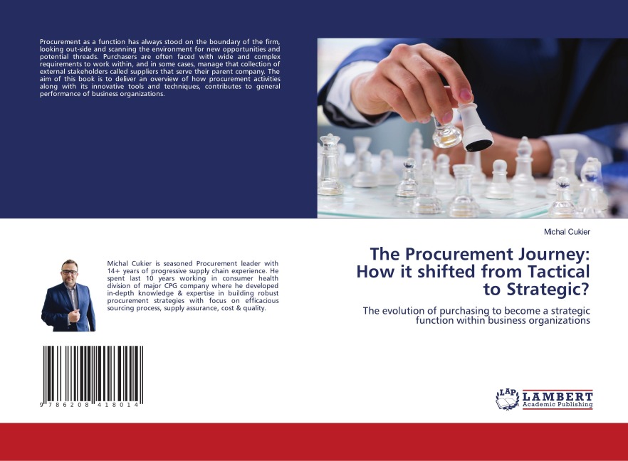 The Procurement Journey: How it shifted from Tactical to Strategic?: The evolution of purchasing to become a strategic function within business organizations