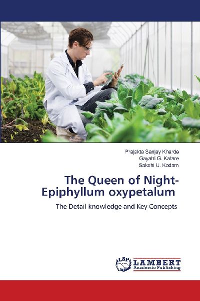 The Queen of Night- Epiphyllum oxypetalum: The Detail knowledge and Key Concepts