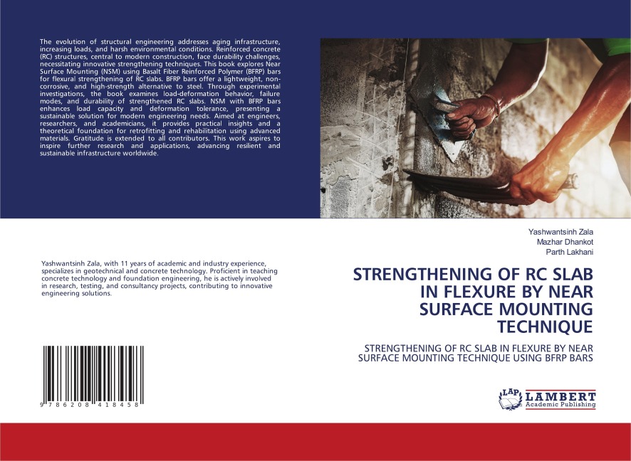 STRENGTHENING OF RC SLAB IN FLEXURE BY NEAR SURFACE MOUNTING TECHNIQUE: STRENGTHENING OF RC SLAB IN FLEXURE BY NEAR SURFACE MOUNTING TECHNIQUE USING BFRP BARS