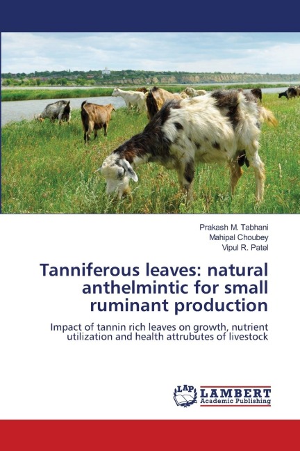 Tanniferous leaves: natural anthelmintic for small ruminant production: Impact of tannin rich leaves on growth, nutrient utilization and health attrubutes of livestock