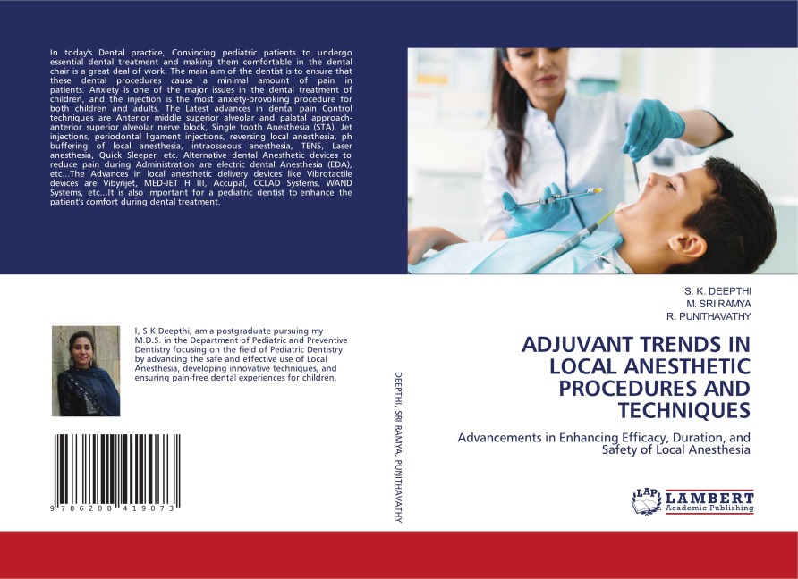 ADJUVANT TRENDS IN LOCAL ANESTHETIC PROCEDURES AND TECHNIQUES: Advancements in Enhancing Efficacy, Duration, and Safety of Local Anesthesia