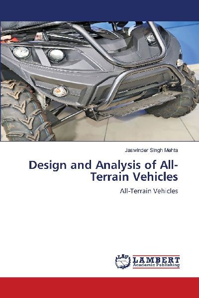 Design and Analysis of All-Terrain Vehicles: All-Terrain Vehicles