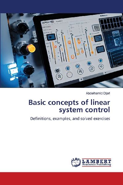 Basic concepts of linear system control: Definitions, examples, and solved exercises