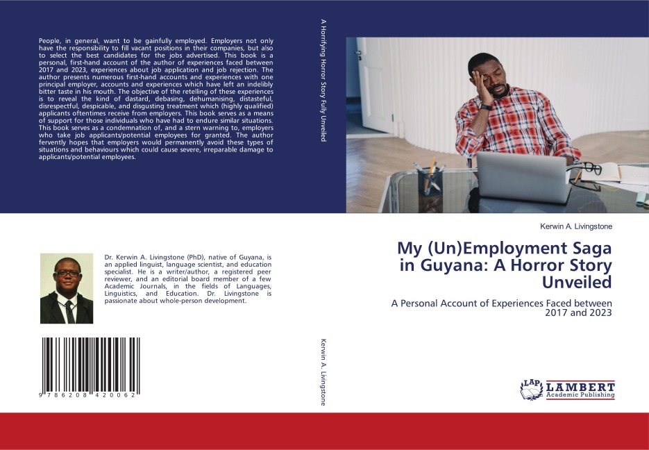 My (Un)Employment Saga in Guyana: A Horror Story Unveiled: A Personal Account of Experiences Faced between 2017 and 2023