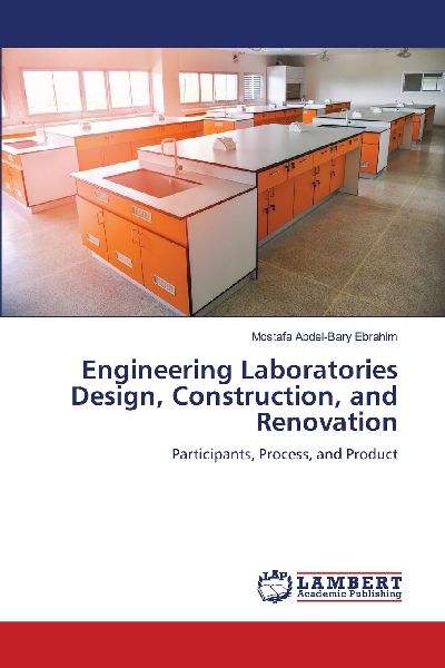 Engineering Laboratories Design, Construction, and Renovation: Participants, Process, and Product