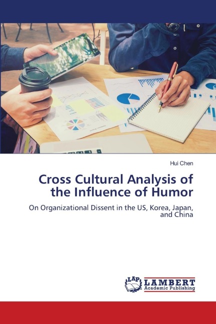 Cross Cultural Analysis of the Influence of Humor: On Organizational Dissent in the US, Korea, Japan, and China
