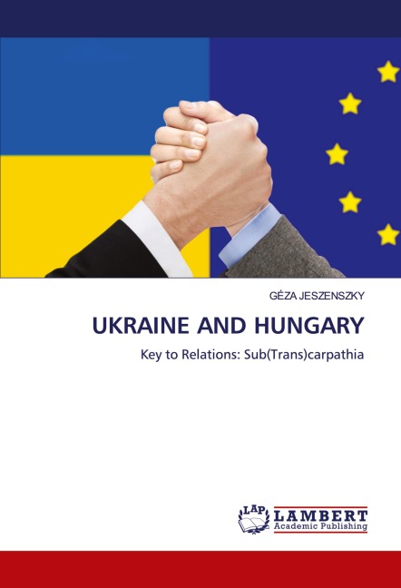 UKRAINE AND HUNGARY: Key to Relations: Sub(Trans)carpathia