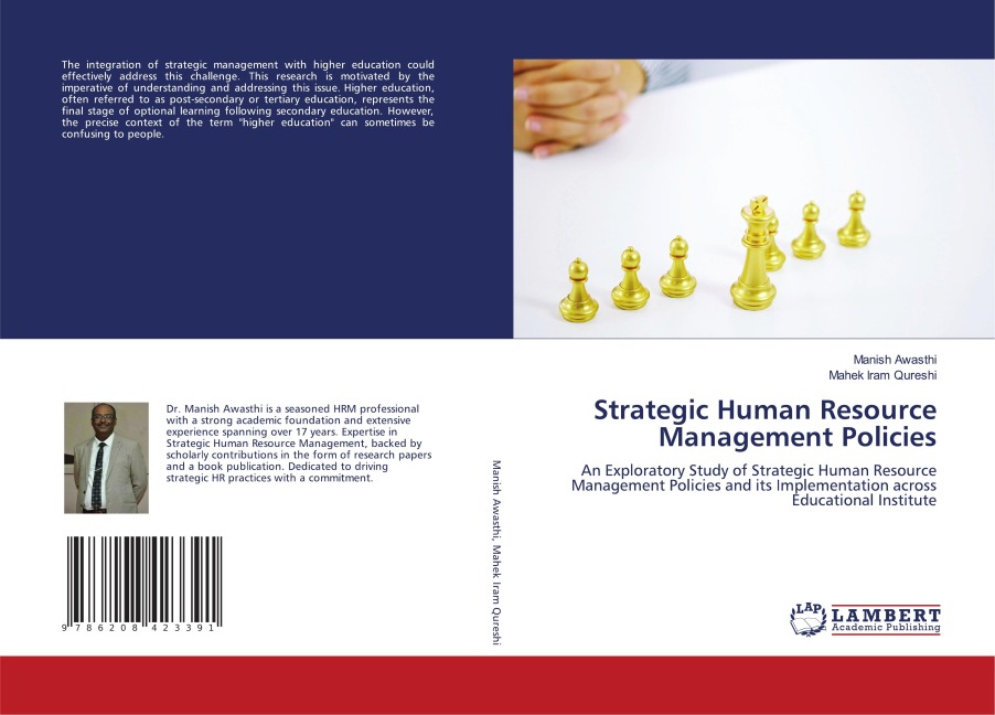 Strategic Human Resource Management Policies: An Exploratory Study of Strategic Human Resource Management Policies and its Implementation across Educational Institute