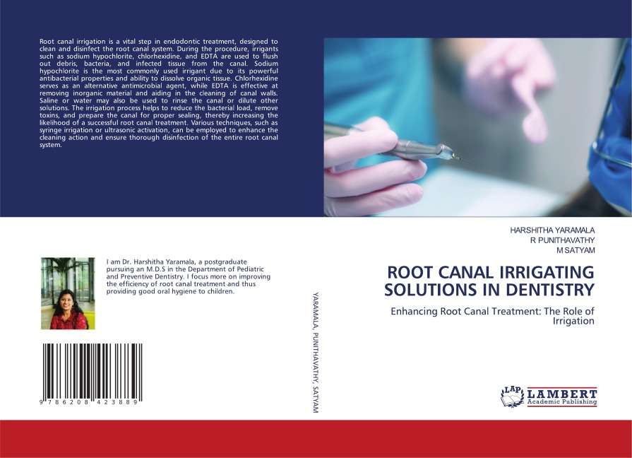 ROOT CANAL IRRIGATING SOLUTIONS IN DENTISTRY: Enhancing Root Canal Treatment: The Role of Irrigation