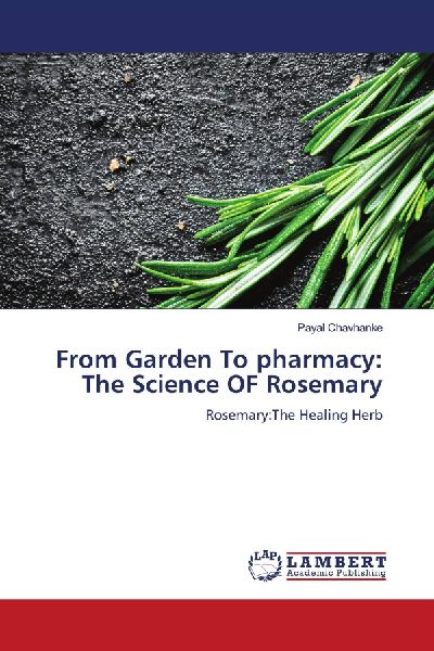 From Garden To pharmacy: The Science OF Rosemary: Rosemary:The Healing Herb