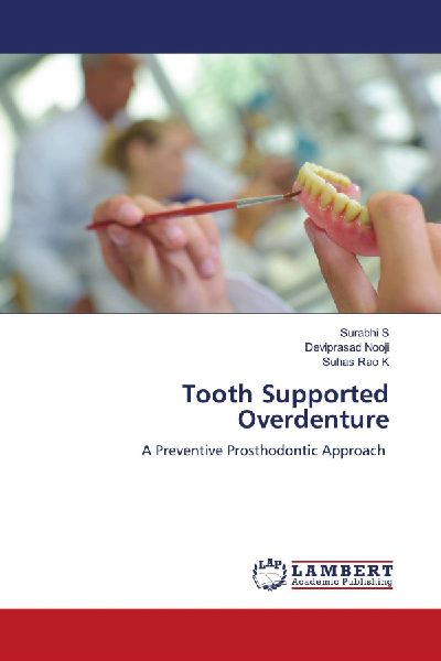 Tooth Supported Overdenture: A Preventive Prosthodontic Approach