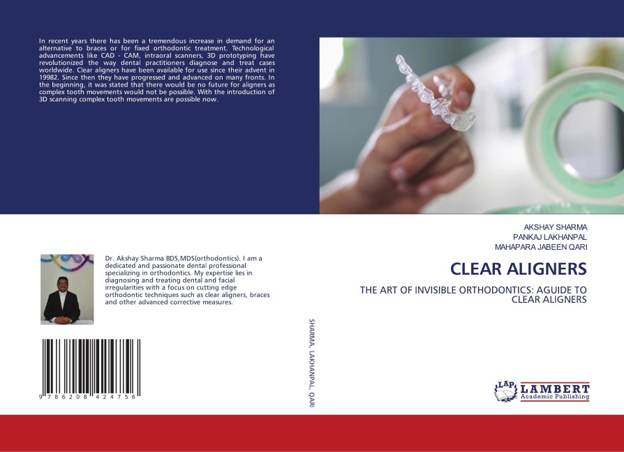 CLEAR ALIGNERS: THE ART OF INVISIBLE ORTHODONTICS: AGUIDE TO CLEAR ALIGNERS
