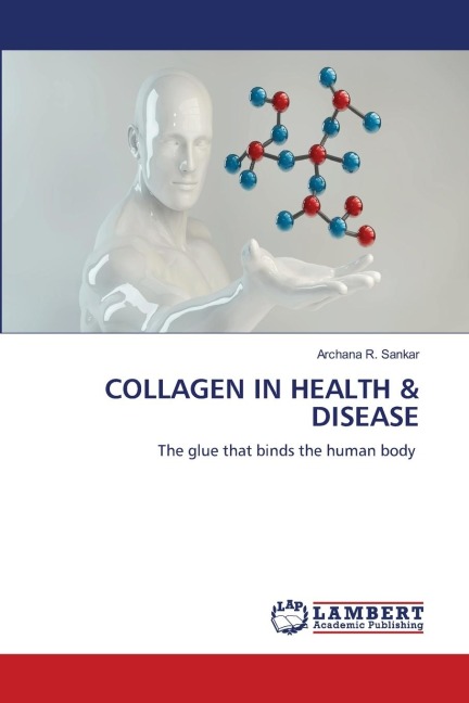 COLLAGEN IN HEALTH & DISEASE: The glue that binds the human body
