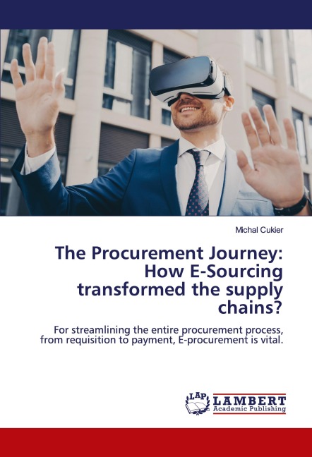 The Procurement Journey: How E-Sourcing transformed the supply chains?: For streamlining the entire procurement process, from requisition to payment, E-procurement is vital.