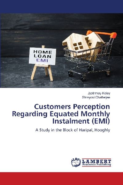 Customers Perception Regarding Equated Monthly Instalment (EMI): A Study in the Block of Haripal, Hooghly