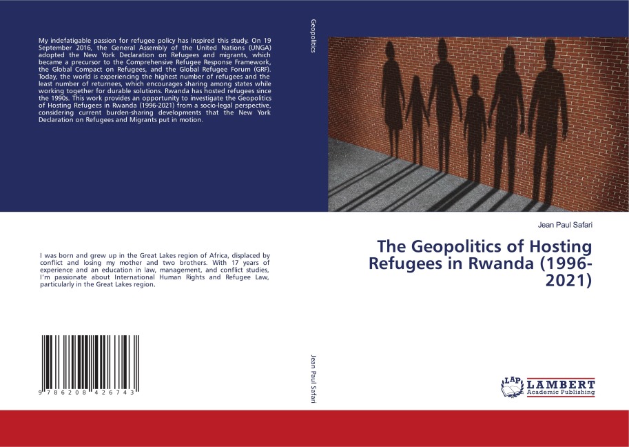 The Geopolitics of Hosting Refugees in Rwanda (1996-2021)
