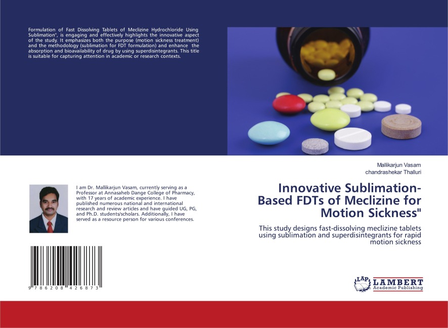 Innovative Sublimation-Based FDTs of Meclizine for Motion Sickness: This study designs fast-dissolving meclizine tablets using sublimation and superdisintegrants for rapid motion sickness