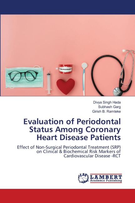 Evaluation of Periodontal Status Among Coronary Heart Disease Patients: Effect of Non-Surgical Periodontal Treatment (SRP) on Clinical & Biochemical Risk Markers of Cardiovascular Disease -RCT