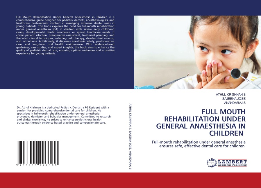 FULL MOUTH REHABILITATION UNDER GENERAL ANAESTHESIA IN CHILDREN: Full-mouth rehabilitation under general anesthesia ensures safe, effective dental care for children