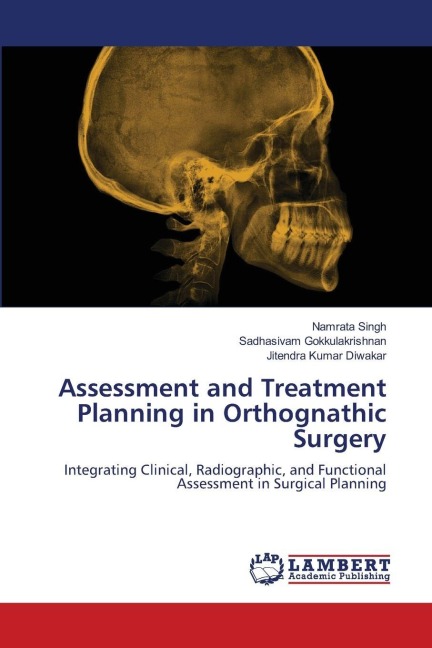 Assessment and Treatment Planning in Orthognathic Surgery: Integrating Clinical, Radiographic, and Functional Assessment in Surgical Planning