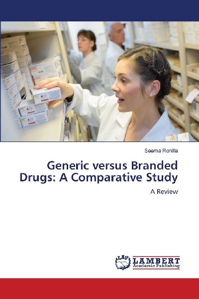 Generic versus Branded Drugs: A Comparative Study: A Review