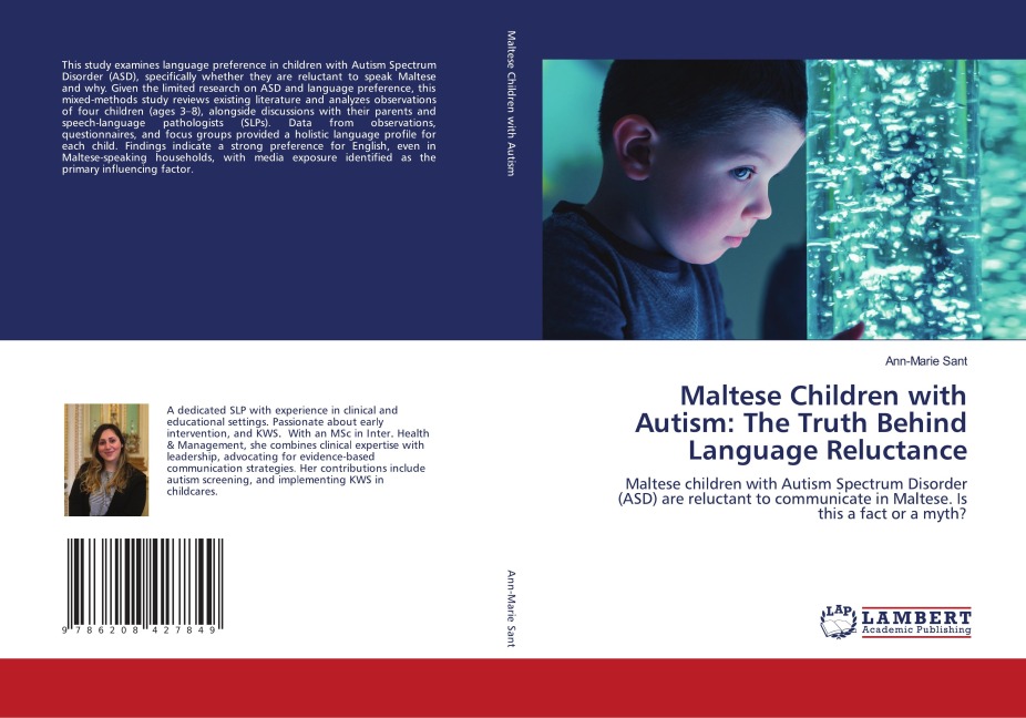 Maltese Children with Autism: The Truth Behind Language Reluctance: Maltese children with Autism Spectrum Disorder (ASD) are reluctant to communicate in Maltese. Is this a fact or a myth?