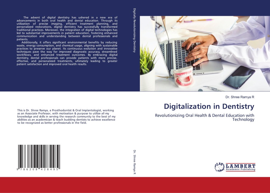 Digitalization in Dentistry: Revolutionizing Oral Health & Dental Education with Technology