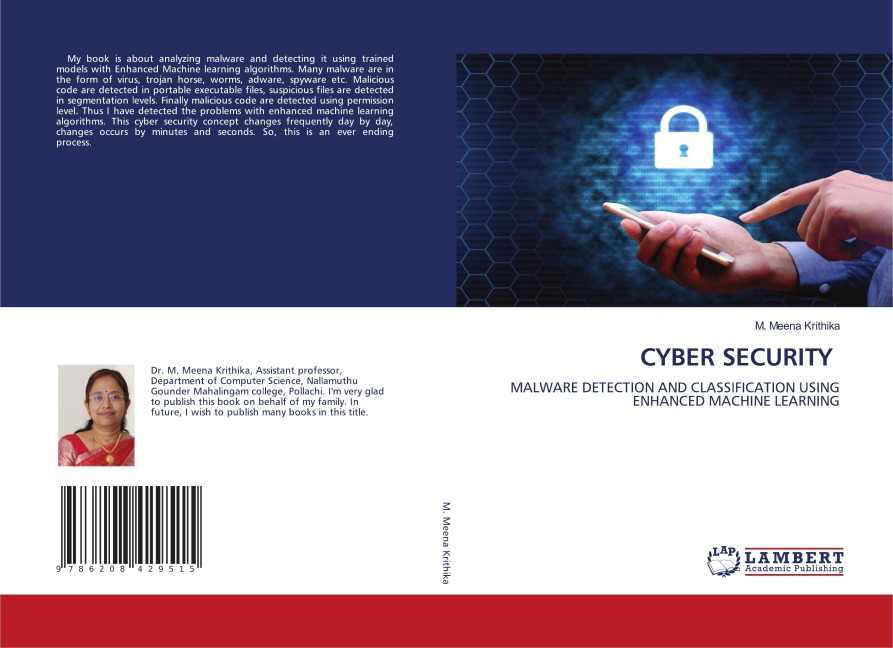 CYBER SECURITY: MALWARE DETECTION AND CLASSIFICATION USING ENHANCED MACHINE LEARNING