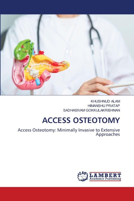 ACCESS OSTEOTOMY: Access Osteotomy: Minimally Invasive to Extensive Approaches