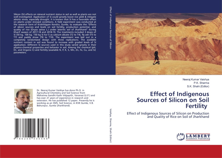 Effect of Indigenous Sources of Silicon on Soil Fertility: Effect of Indigenous Sources of Silicon on Production and Quality of Rice on Soil of Jharkhand