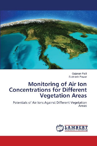 Monitoring of Air Ion Concentrations for Different Vegetation Areas: Potentials of Air Ions Against Different Vegetation Areas