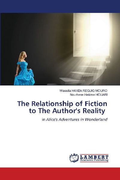The Relationship of Fiction to The Authors Reality: in Alices Adventures in Wonderland