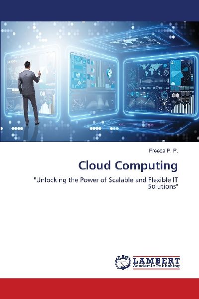 Cloud Computing: Unlocking the Power of Scalable and Flexible IT Solutions
