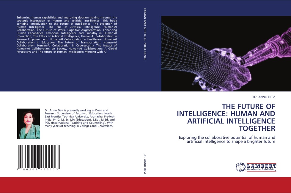 THE FUTURE OF INTELLIGENCE: HUMAN AND ARTIFICIAL INTELLIGENCE TOGETHER: Exploring the collaborative potential of human and artificial intelligence to shape a brighter future