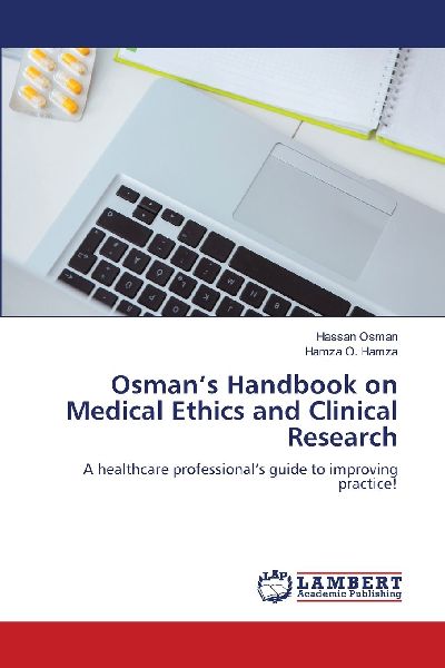 Osmans Handbook on Medical Ethics and Clinical Research: A healthcare professionals guide to improving practice!
