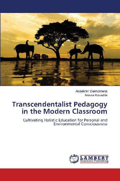 Transcendentalist Pedagogy in the Modern Classroom: Cultivating Holistic Education for Personal and Environmental Consciousness