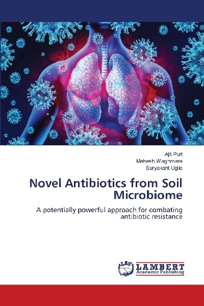Novel Antibiotics from Soil Microbiome: A potentially powerful approach for combating antibiotic resistance