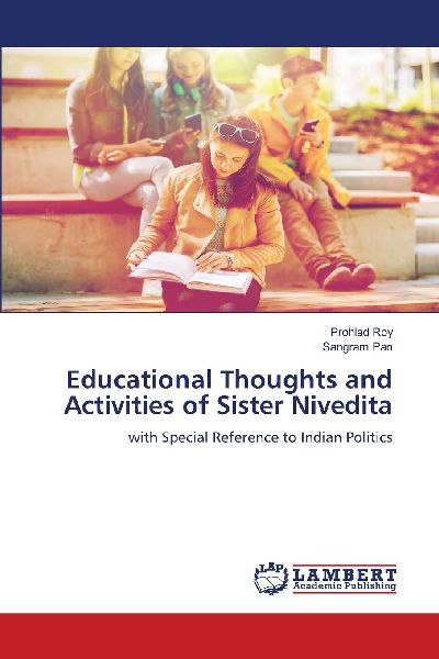 Educational Thoughts and Activities of Sister Nivedita: with Special Reference to Indian Politics