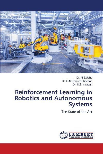 Reinforcement Learning in Robotics and Autonomous Systems: The State of the Art