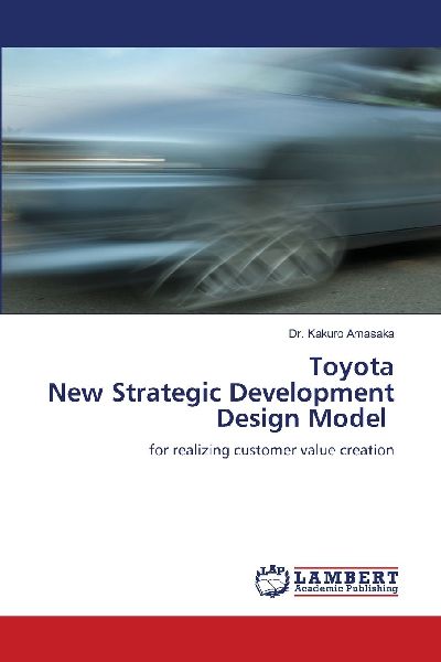 Toyota New Strategic Development Design Model: for realizing customer value creation