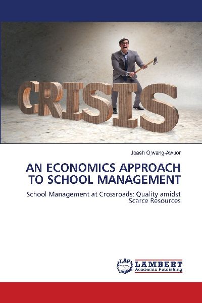 AN ECONOMICS APPROACH TO SCHOOL MANAGEMENT: School Management at Crossroads: Quality amidst Scarce Resources