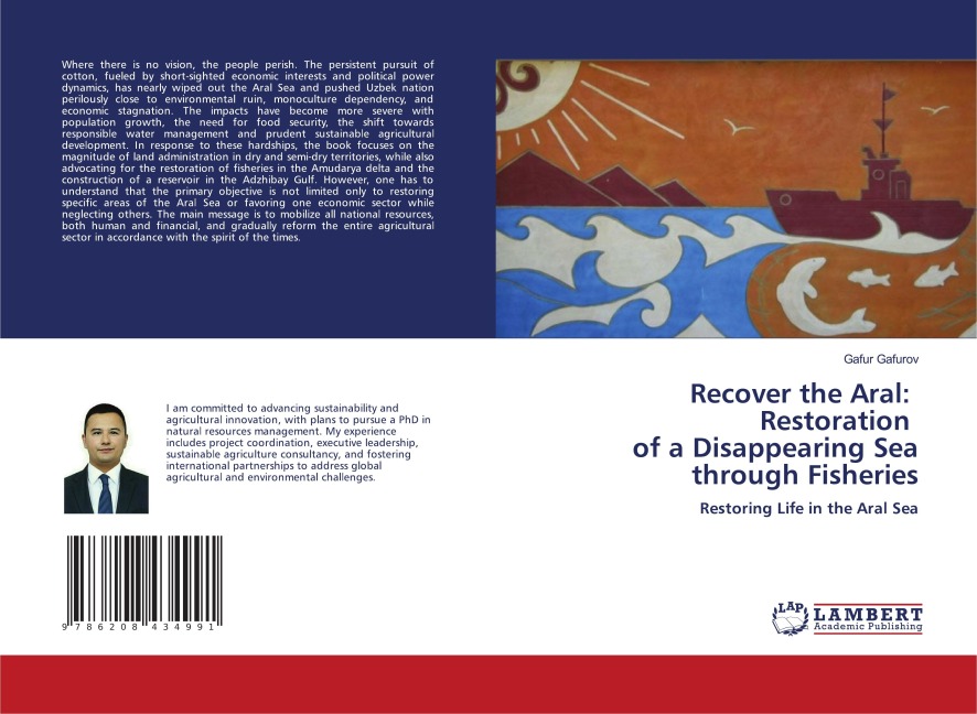 Recover the Aral: Restoration of a Disappearing Sea through Fisheries: Restoring Life in the Aral Sea