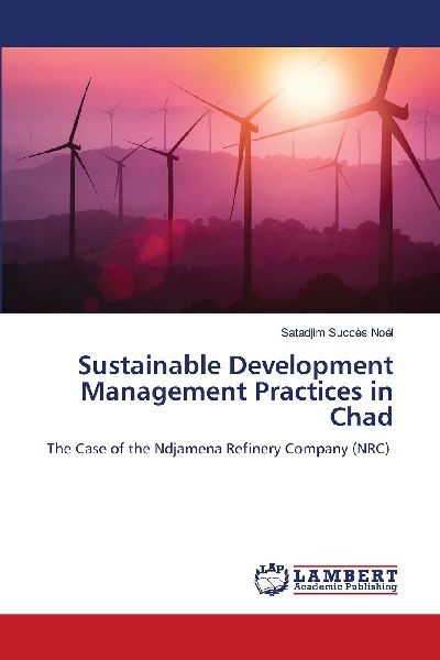 Sustainable Development Management Practices in Chad: The Case of the Ndjamena Refinery Company (NRC)
