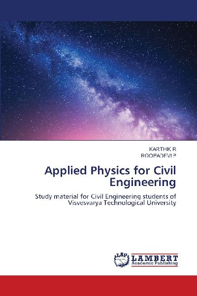 Applied Physics for Civil Engineering: Study material for Civil Engineering students of Visvesvarya Technological University