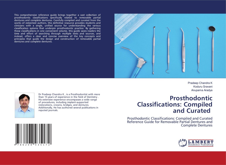 Prosthodontic Classifications: Compiled and Curated: Prosthodontic Classifications: Compiled and Curated Reference Guide for Removable Partial Dentures and Complete Dentures