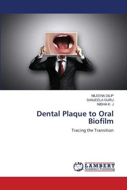 Dental Plaque to Oral Biofilm: Tracing the Transition